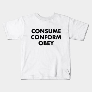 CONSUME CONFORM OBEY Kids T-Shirt